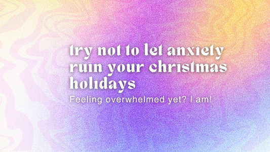 Try not to let anxiety ruin your Christmas holidays